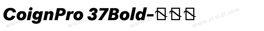 CoignPro 37Bold字体转换 CoignPro 37Bold字体转换